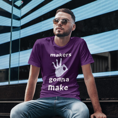 Maker Gonna Make